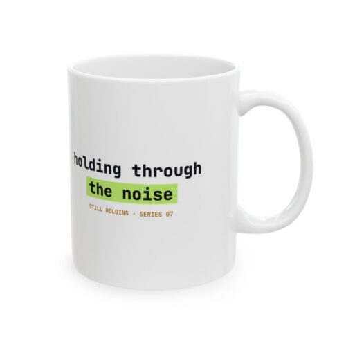 Holding Through the Noise mug