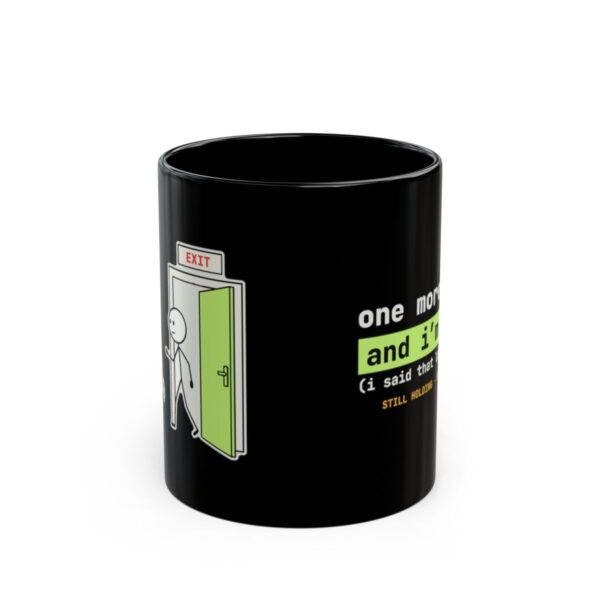 One More Dip and I'm Out (I Said That Last Time) black mug One More Dip and I'm Out (I Said That Last Time) black mug