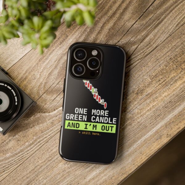 One More Green Candle and I'm Out Phone Case, Funny Crypto Trader Tough Case, Candle Chart Cover, Trader Gift, for iPhone, Galaxy, Pixel