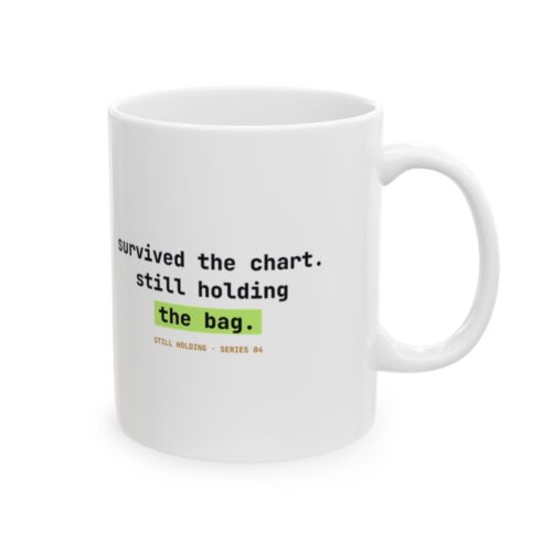 Survived the Chart. Still Holding the Bag. mug Survived the Chart. Still Holding the Bag. mug